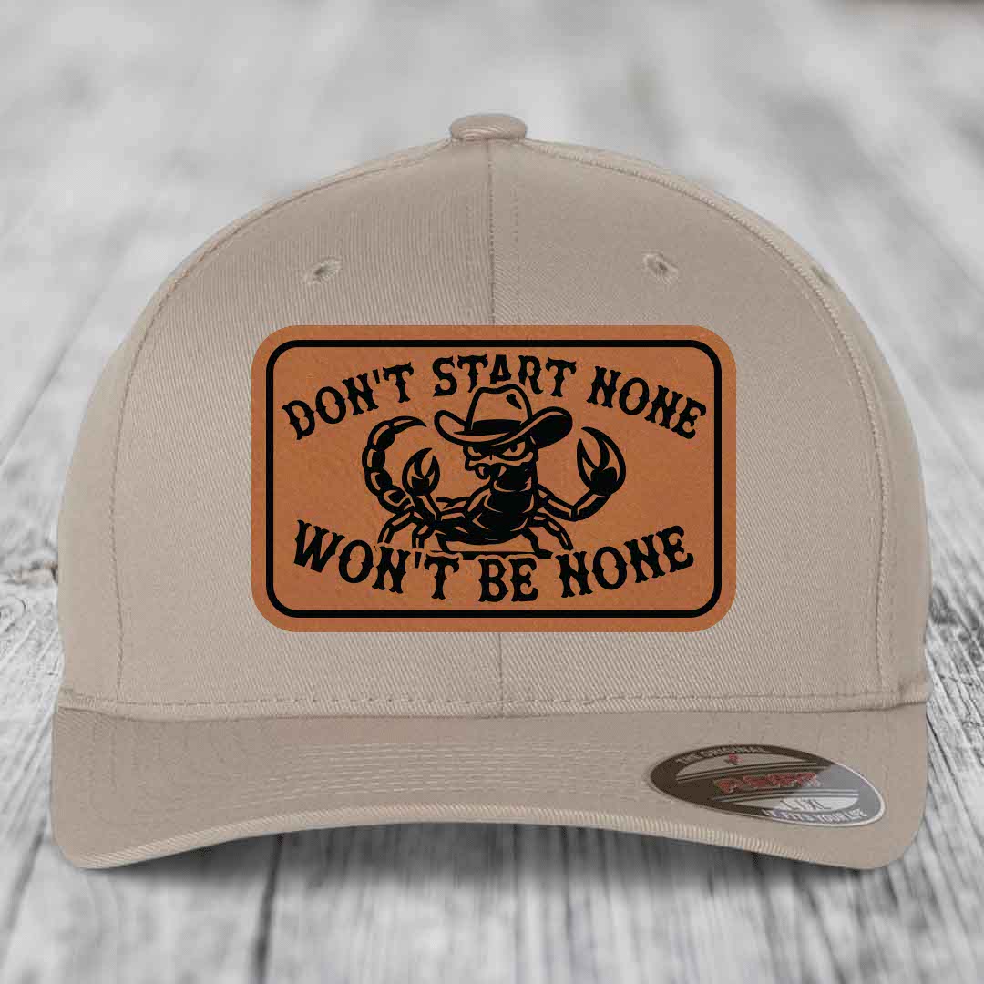 Dont Start None Wont Be None - Leather Patch Hat - Rawhide to Black Patch - Flexfit 6277 Fitted Hat