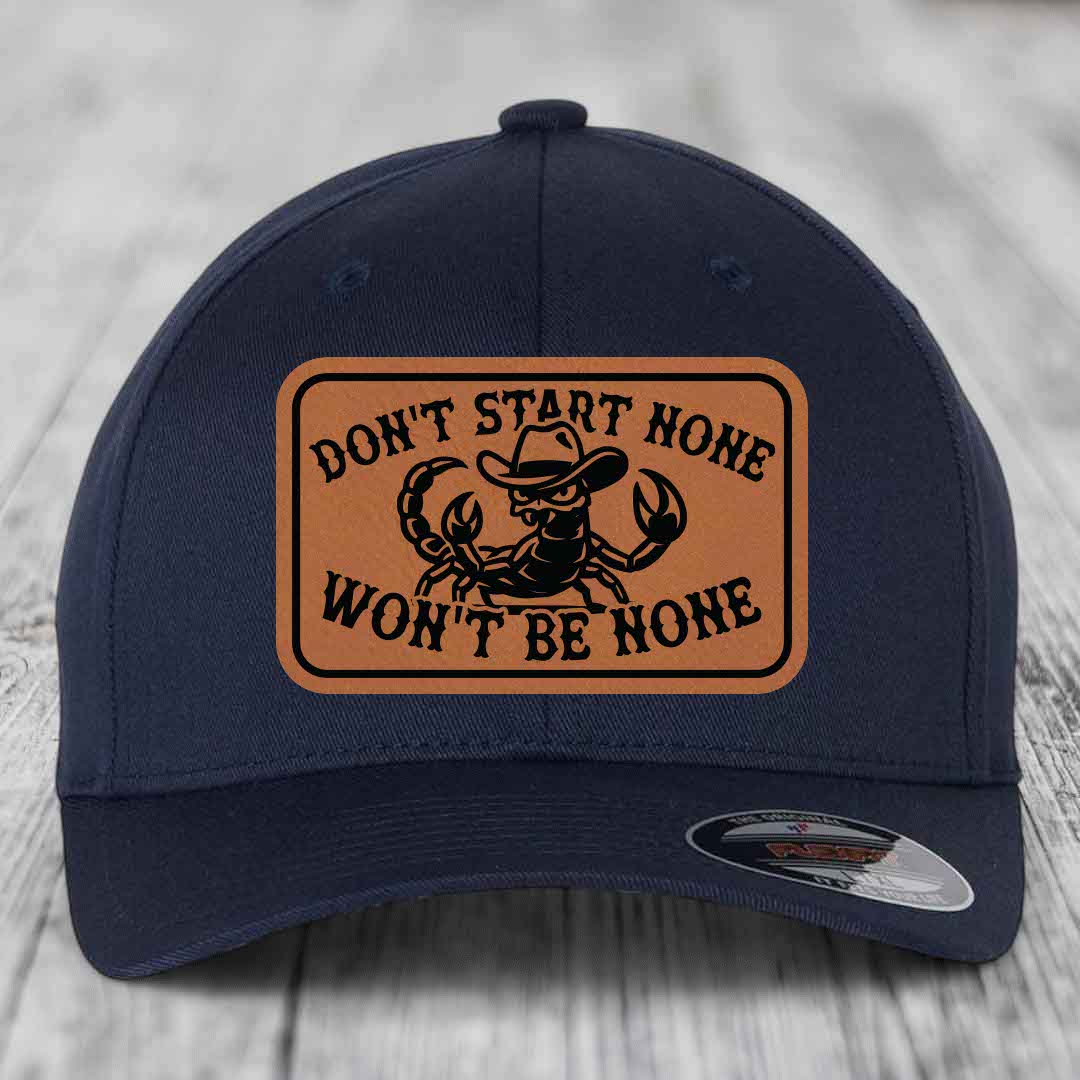 Dont Start None Wont Be None - Leather Patch Hat - Rawhide to Black Patch - Flexfit 6277 Fitted Hat