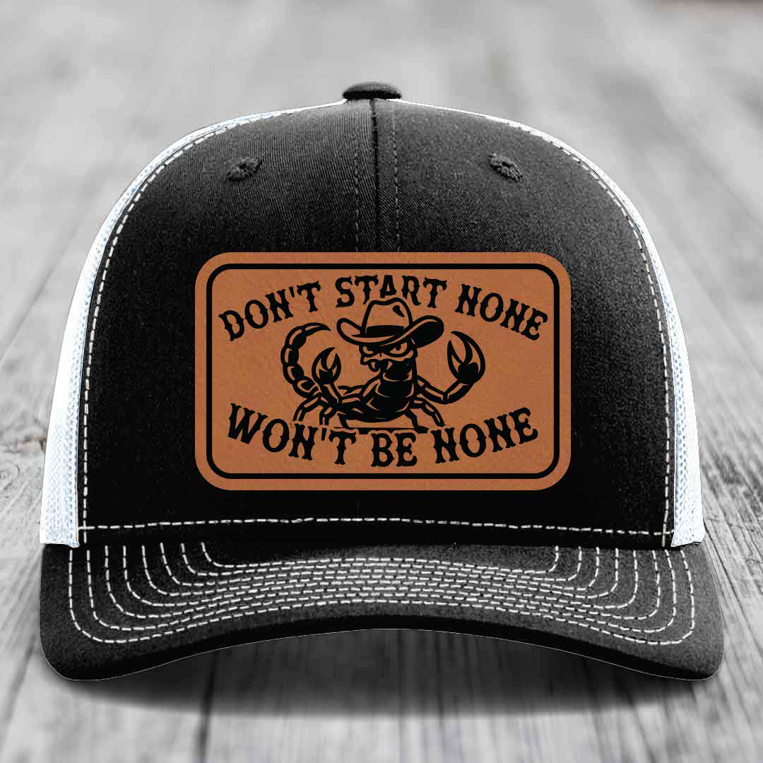 Dont Start None Wont Be None - Leather Patch Hat - Rawhide to Black Patch - Richardson 112 Snapback Trucker Hat