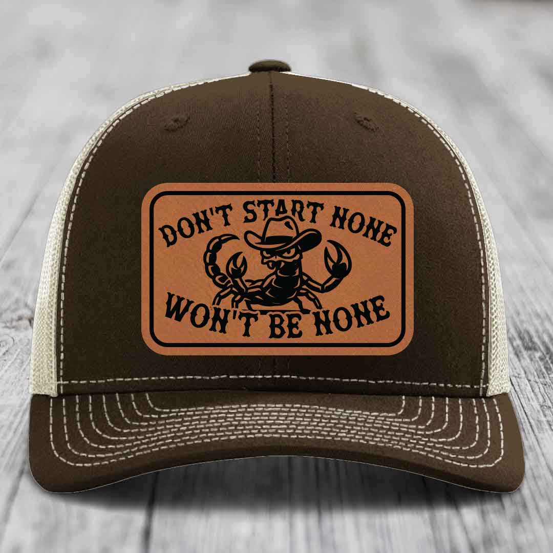 Dont Start None Wont Be None - Leather Patch Hat - Rawhide to Black Patch - Richardson 112 Snapback Trucker Hat