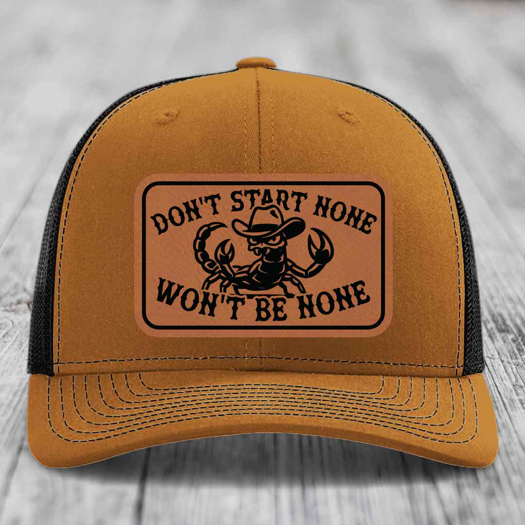 Dont Start None Wont Be None - Leather Patch Hat - Rawhide to Black Patch - Richardson 112 Snapback Trucker Hat