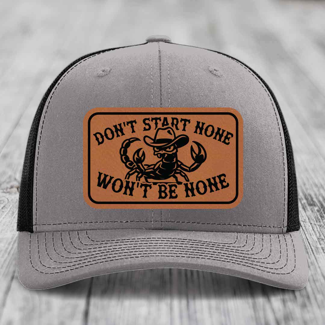 Dont Start None Wont Be None - Leather Patch Hat - Rawhide to Black Patch - Richardson 112 Snapback Trucker Hat