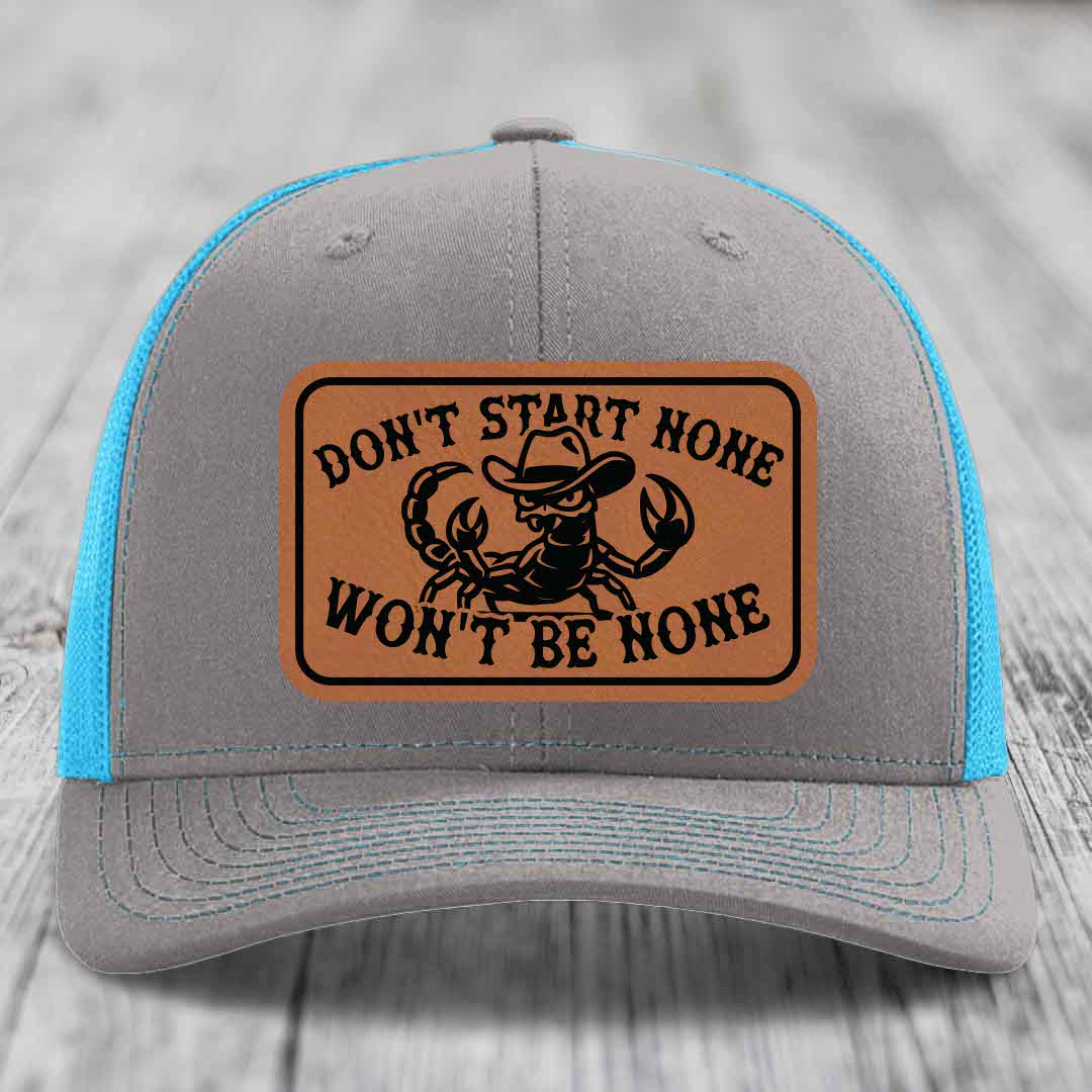 Dont Start None Wont Be None - Leather Patch Hat - Rawhide to Black Patch - Richardson 112 Snapback Trucker Hat