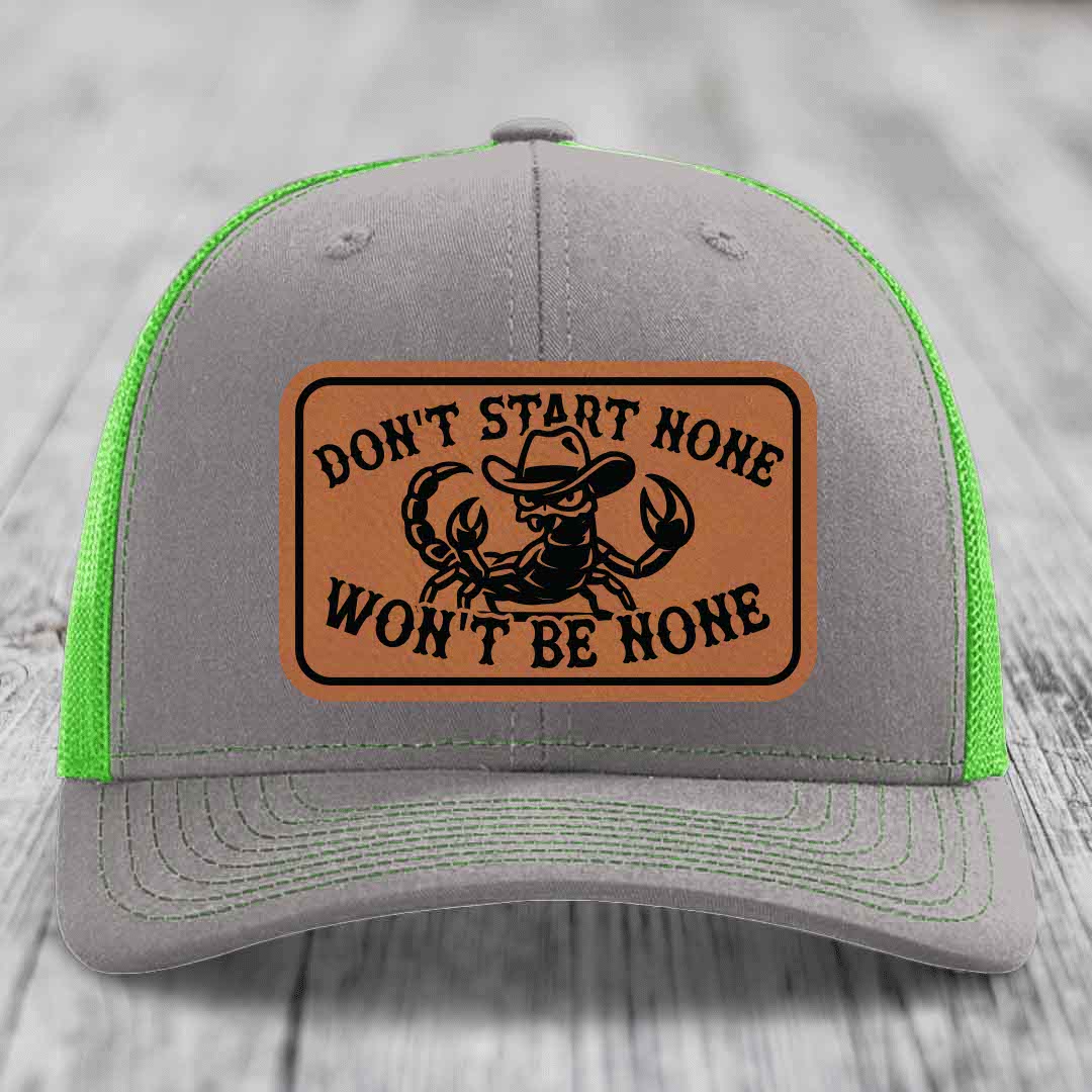 Dont Start None Wont Be None - Leather Patch Hat - Rawhide to Black Patch - Richardson 112 Snapback Trucker Hat