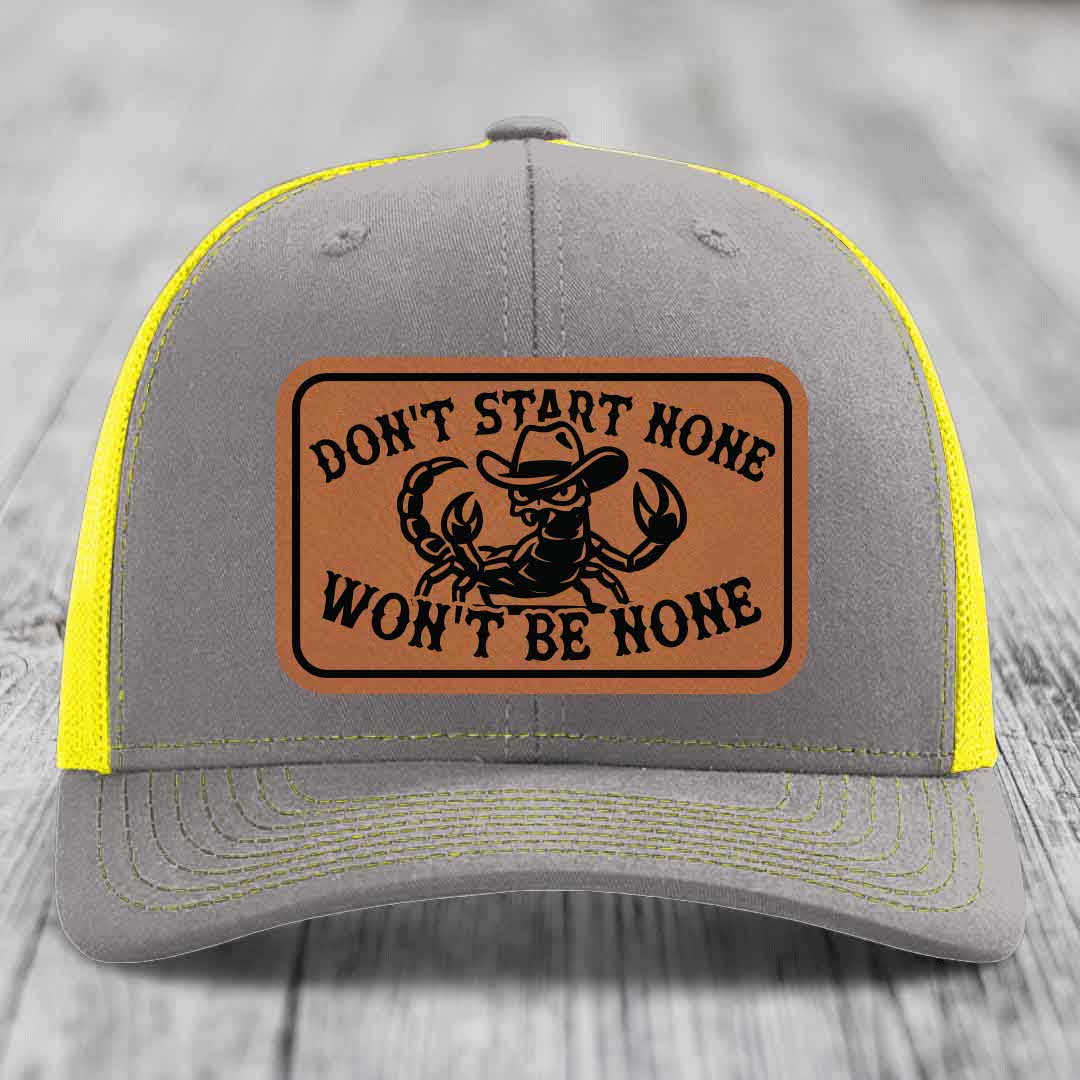 Dont Start None Wont Be None - Leather Patch Hat - Rawhide to Black Patch - Richardson 112 Snapback Trucker Hat
