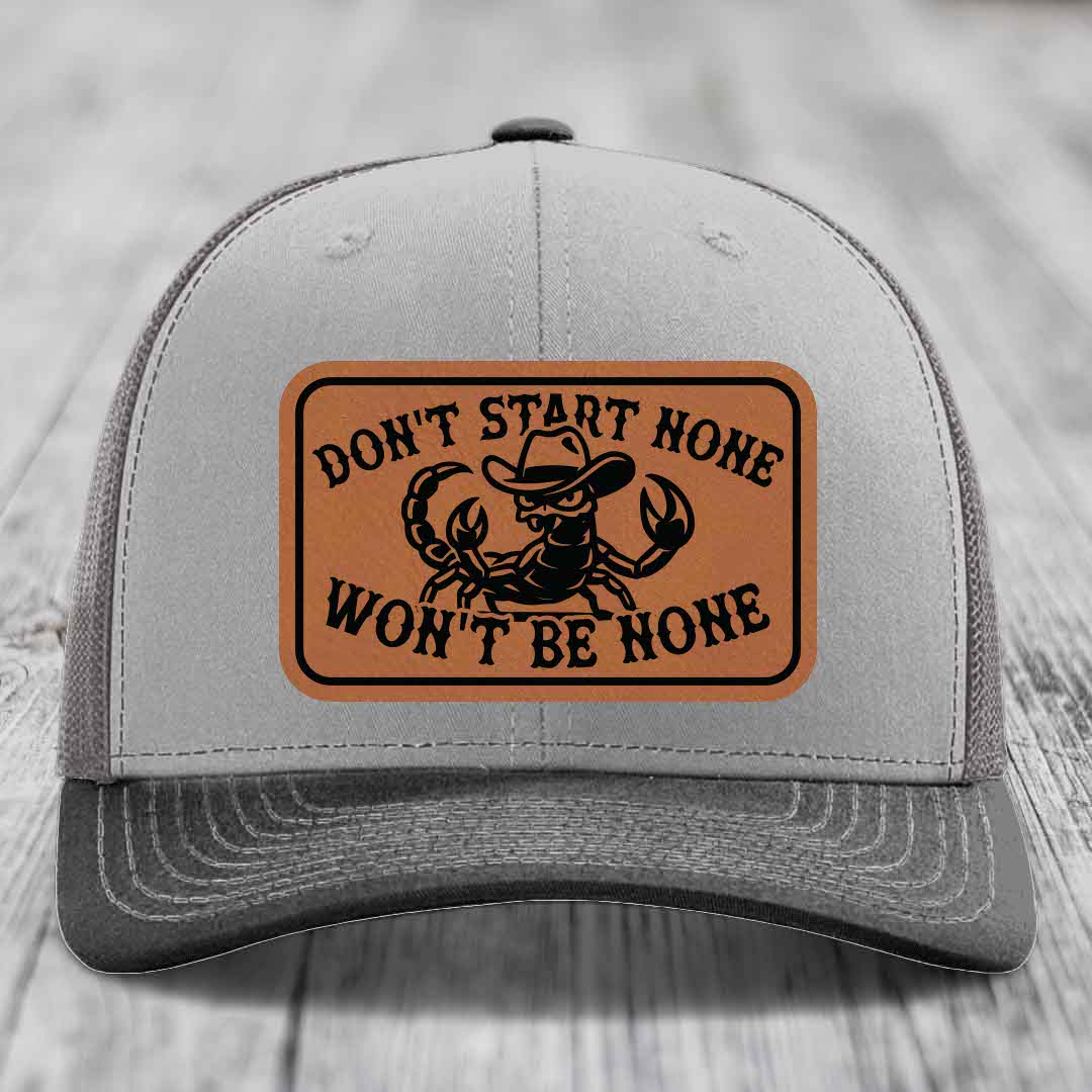 Dont Start None Wont Be None - Leather Patch Hat - Rawhide to Black Patch - Richardson 112 Snapback Trucker Hat