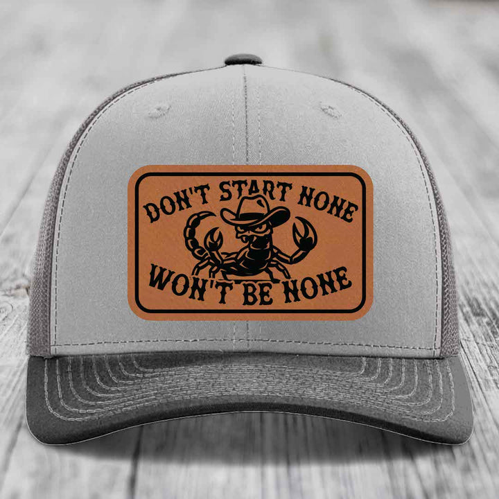 Dont Start None Wont Be None - Leather Patch Hat - Rawhide to Black Patch - Richardson 112 Snapback Trucker Hat