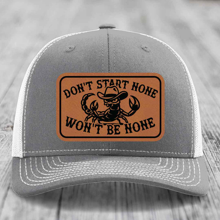 Dont Start None Wont Be None - Leather Patch Hat - Rawhide to Black Patch - Richardson 112 Snapback Trucker Hat