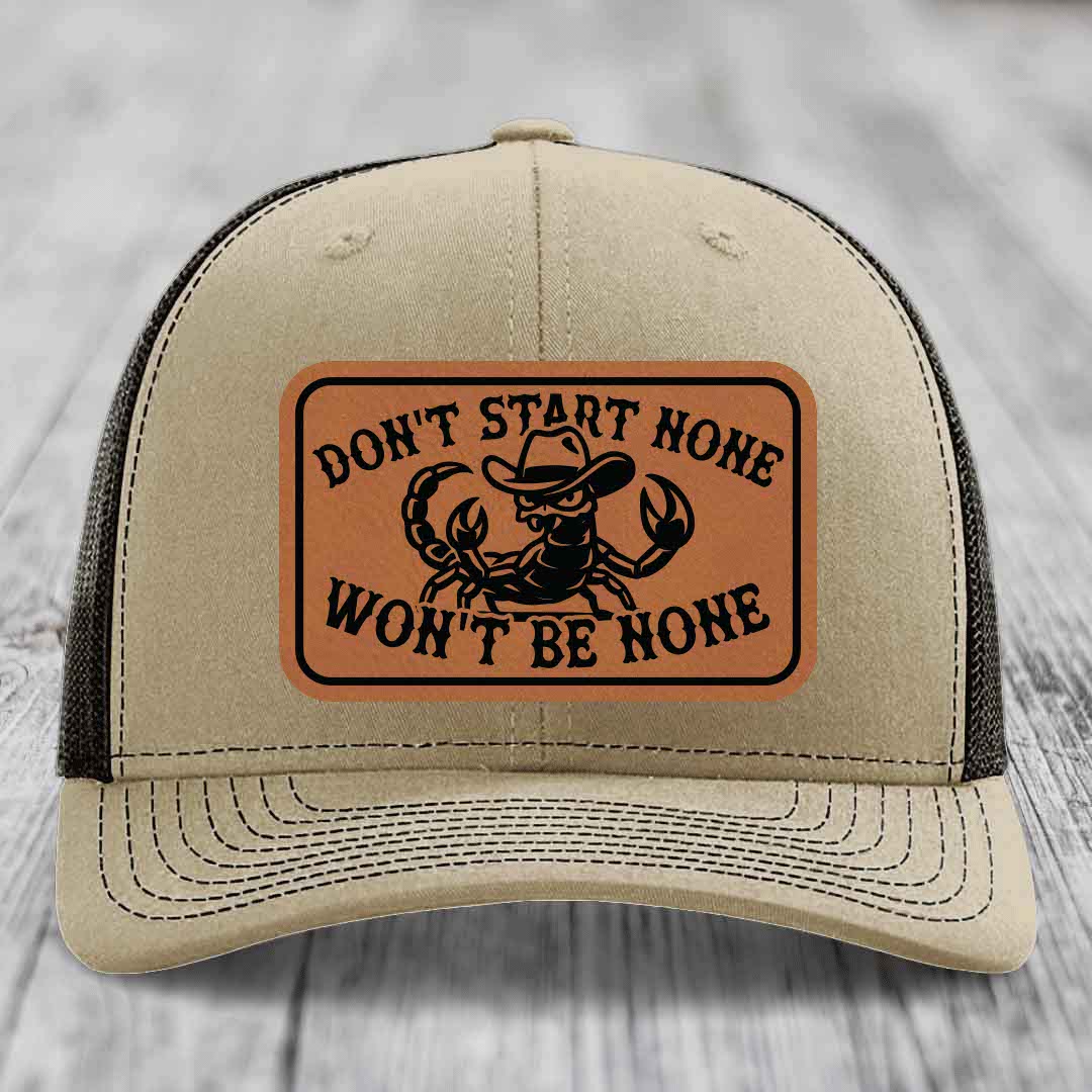 Dont Start None Wont Be None - Leather Patch Hat - Rawhide to Black Patch - Richardson 112 Snapback Trucker Hat