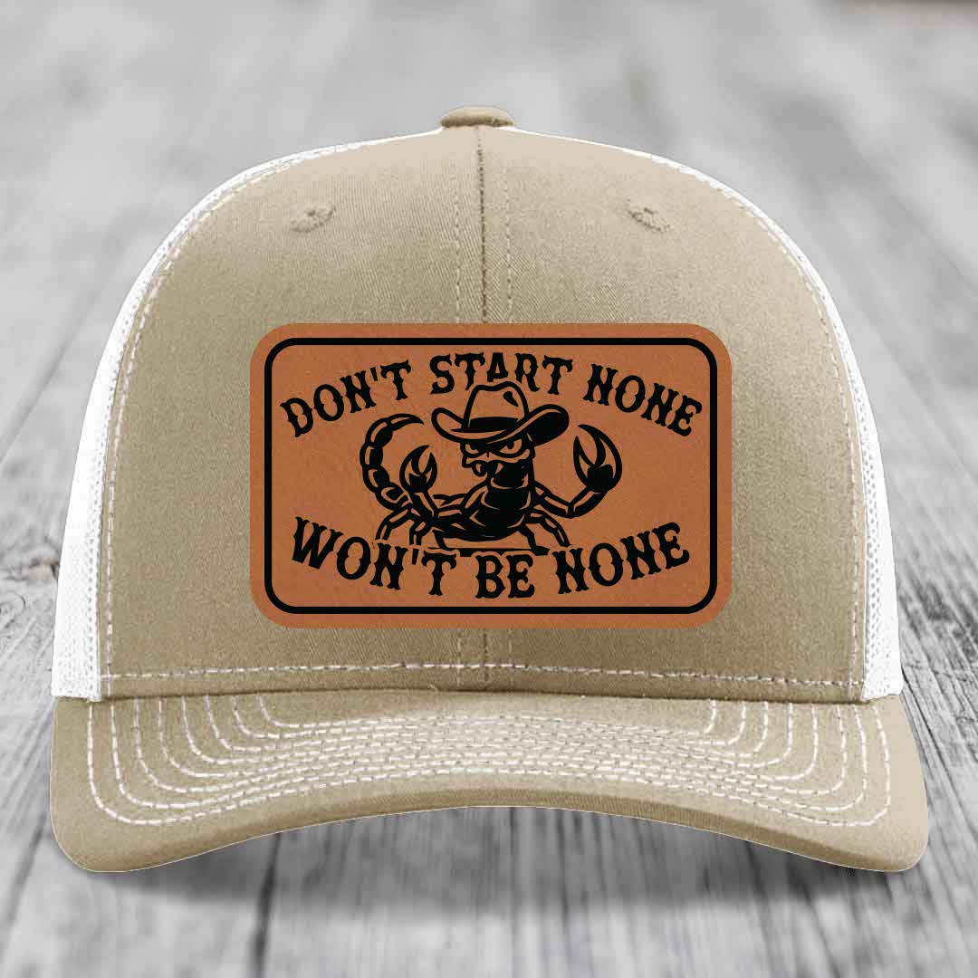 Dont Start None Wont Be None - Leather Patch Hat - Rawhide to Black Patch - Richardson 112 Snapback Trucker Hat