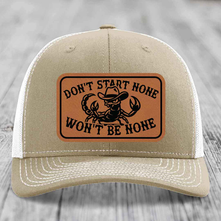 Dont Start None Wont Be None - Leather Patch Hat - Rawhide to Black Patch - Richardson 112 Snapback Trucker Hat