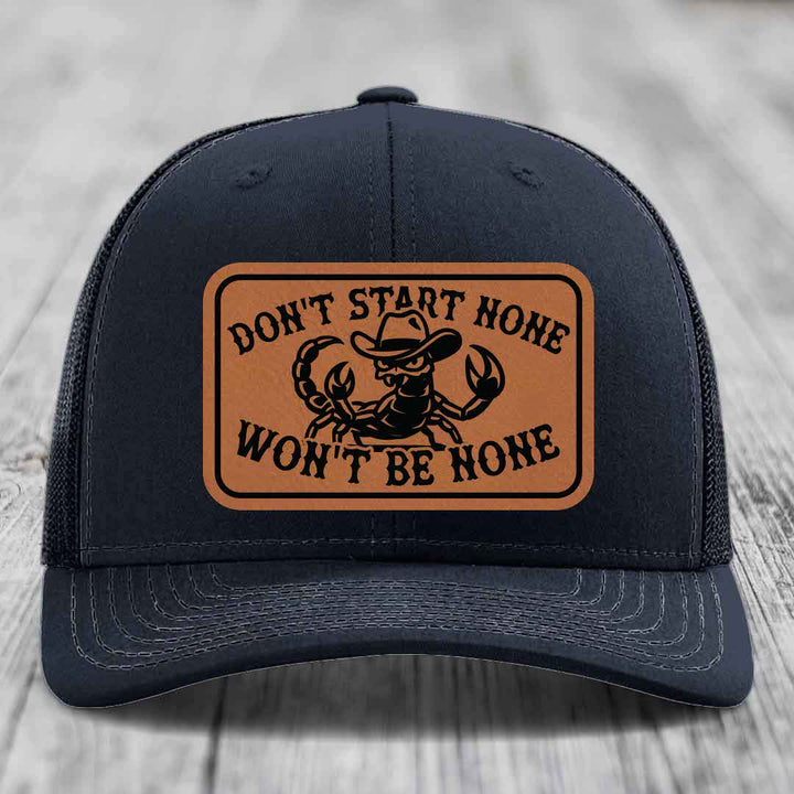 Dont Start None Wont Be None - Leather Patch Hat - Rawhide to Black Patch - Richardson 112 Snapback Trucker Hat