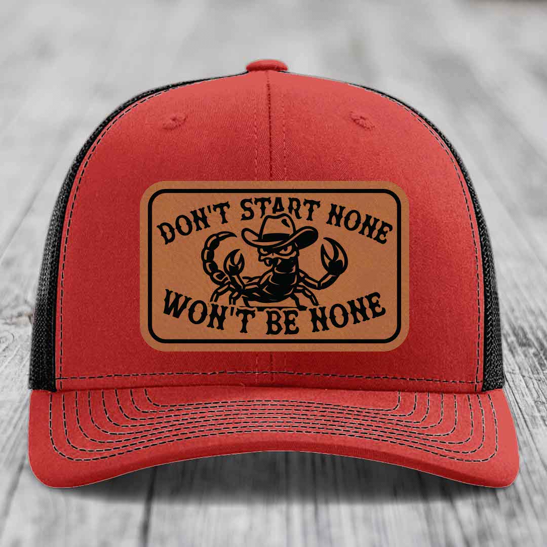 Dont Start None Wont Be None - Leather Patch Hat - Rawhide to Black Patch - Richardson 112 Snapback Trucker Hat