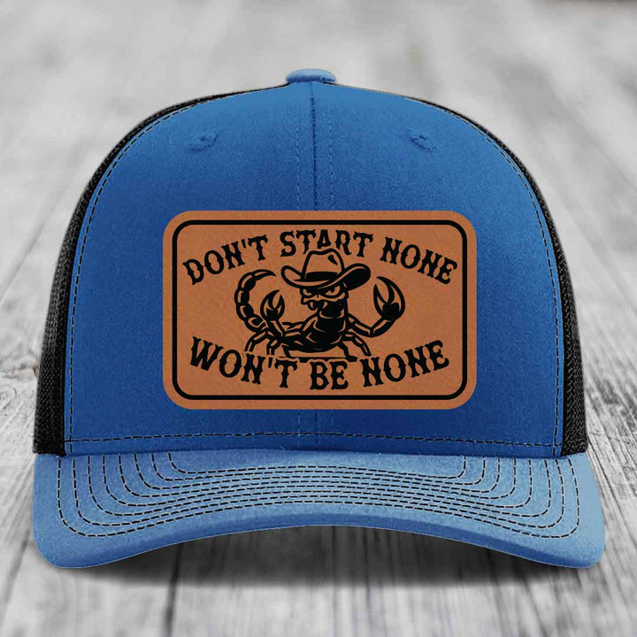 Dont Start None Wont Be None - Leather Patch Hat - Rawhide to Black Patch - Richardson 112 Snapback Trucker Hat