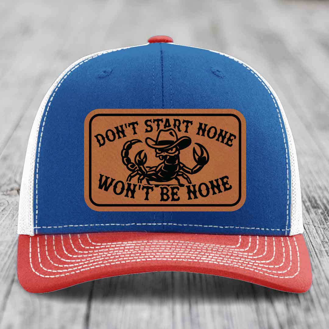 Dont Start None Wont Be None - Leather Patch Hat - Rawhide to Black Patch - Richardson 112 Snapback Trucker Hat