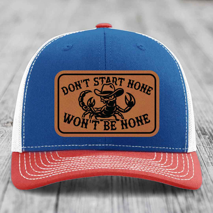 Dont Start None Wont Be None - Leather Patch Hat - Rawhide to Black Patch - Richardson 112 Snapback Trucker Hat