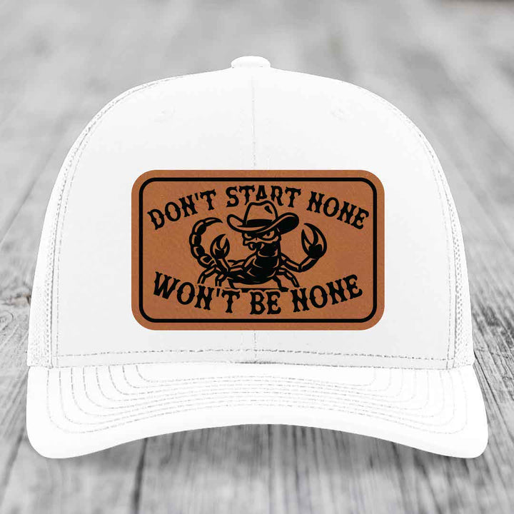 Dont Start None Wont Be None - Leather Patch Hat - Rawhide to Black Patch - Richardson 112 Snapback Trucker Hat