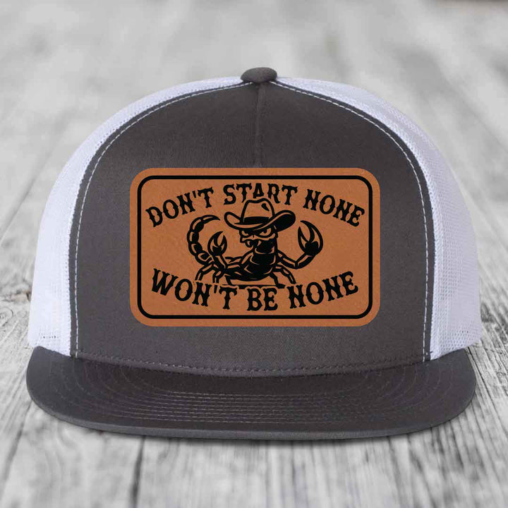 Dont Start None Wont Be None - Leather Patch Hat - Rawhide to Black Patch - Yupoong 6006 Snapback Flatbill Hat