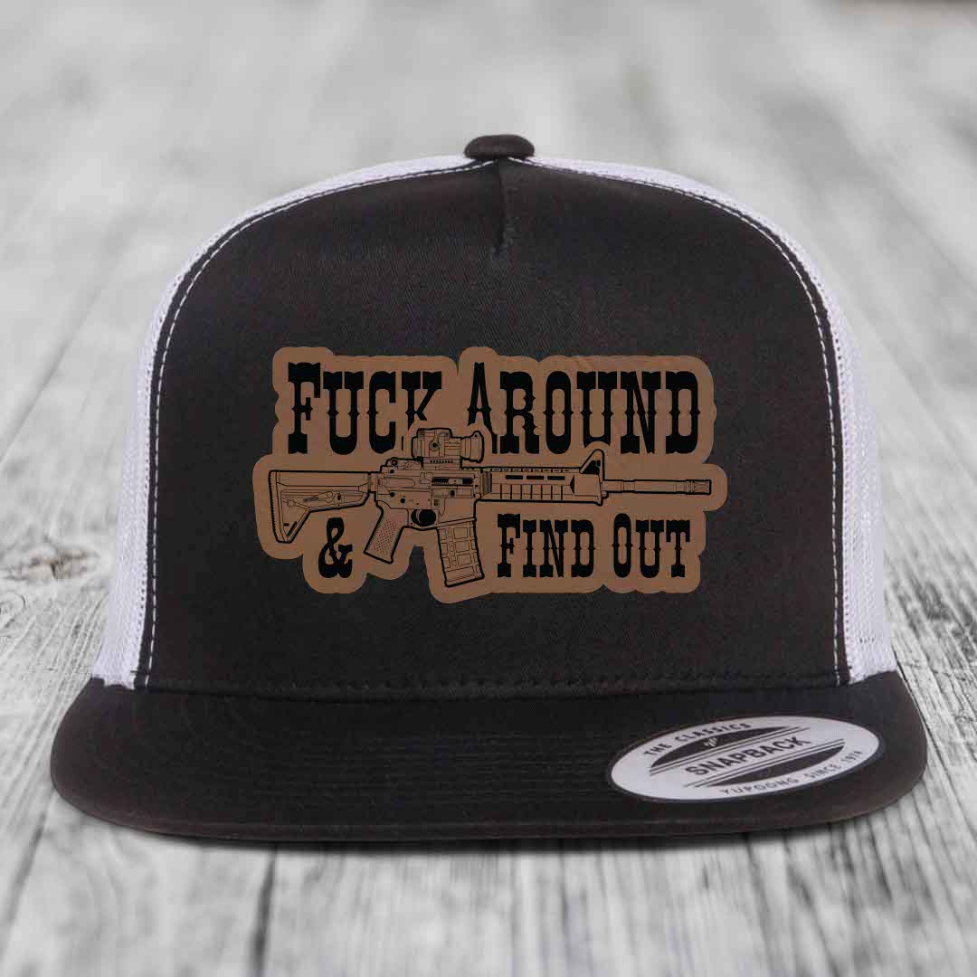 F*ck Around &amp; Find Out (AR-15) - Leather Patch Hat - Dark Brown to Black Patch - Yupoong 6006 Snapback Flatbill Hat