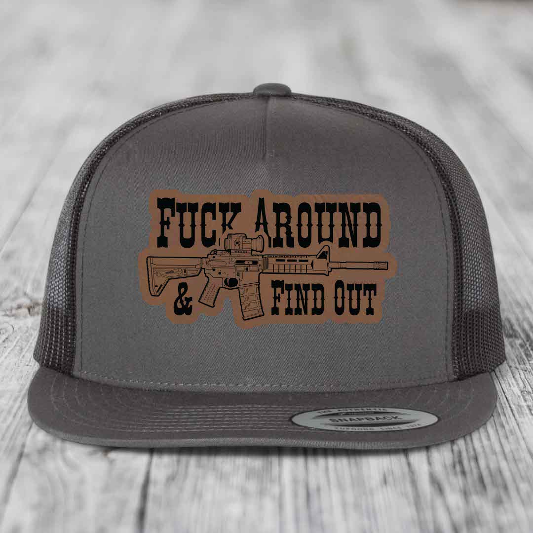 F*ck Around &amp; Find Out (AR-15) - Leather Patch Hat - Dark Brown to Black Patch - Yupoong 6006 Snapback Flatbill Hat