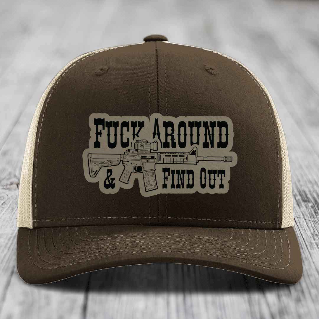 F*ck Around &amp; Find Out (AR-15) - Leather Patch Hat - Light Brown to Black Patch - Richardson 112 Snapback Trucker Hat