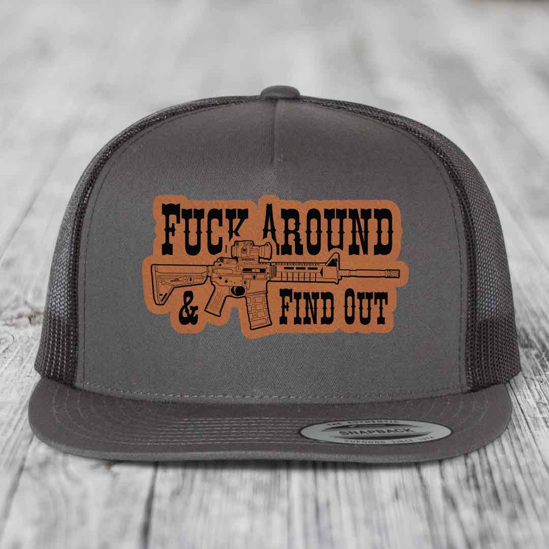 F*ck Around &amp; Find Out (AR-15) - Leather Patch Hat - Rawhide to Black Patch - Yupoong 6006 Snapback Flatbill Hat
