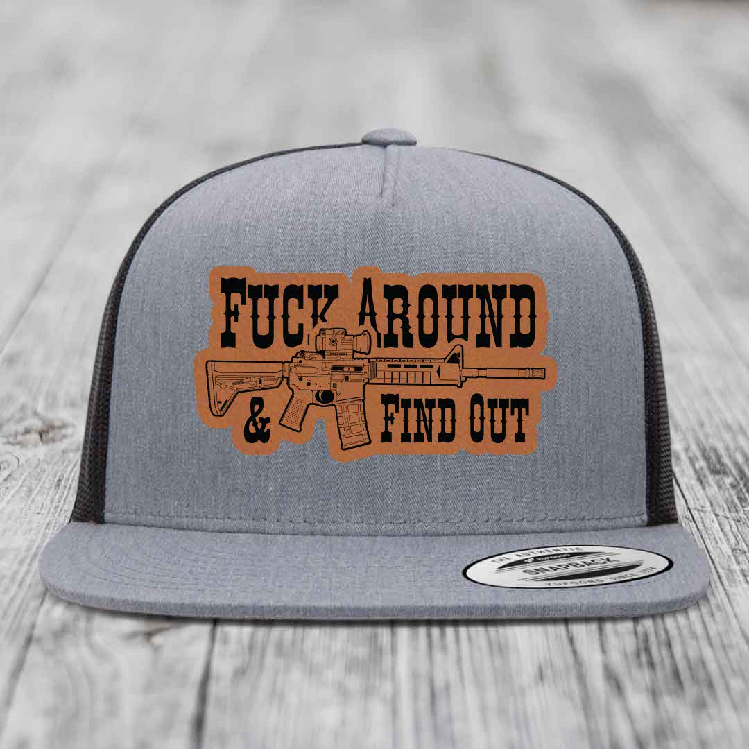 F*ck Around &amp; Find Out (AR-15) - Leather Patch Hat - Rawhide to Black Patch - Yupoong 6006 Snapback Flatbill Hat