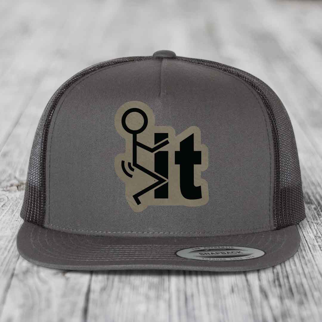 F*ck It - Leather Patch Hat - Light Brown to Black Patch - Yupoong 6006 Snapback Flatbill Hat