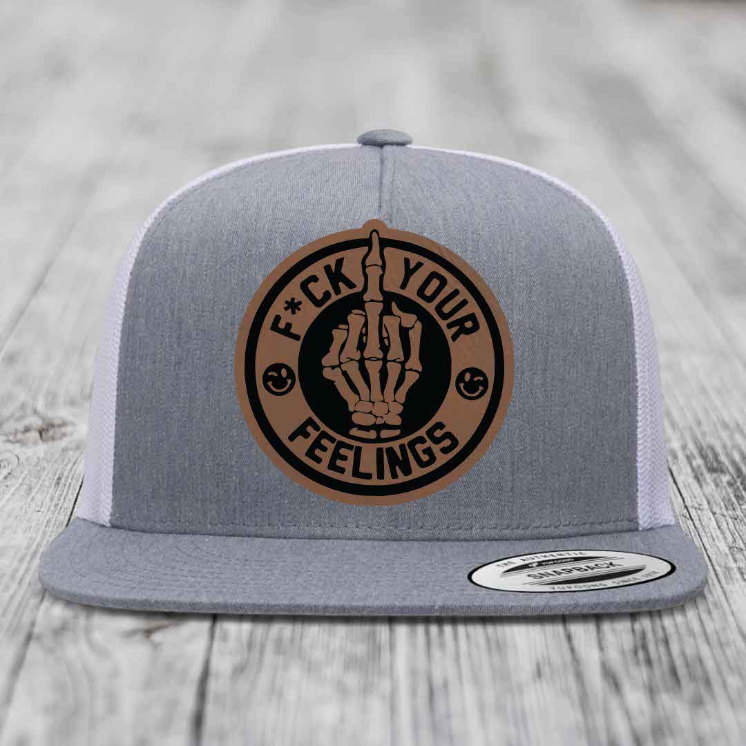 F*ck Your Feelings - Leather Patch Hat - Dark Brown to Black Patch - Yupoong 6006 Snapback Flatbill Hat