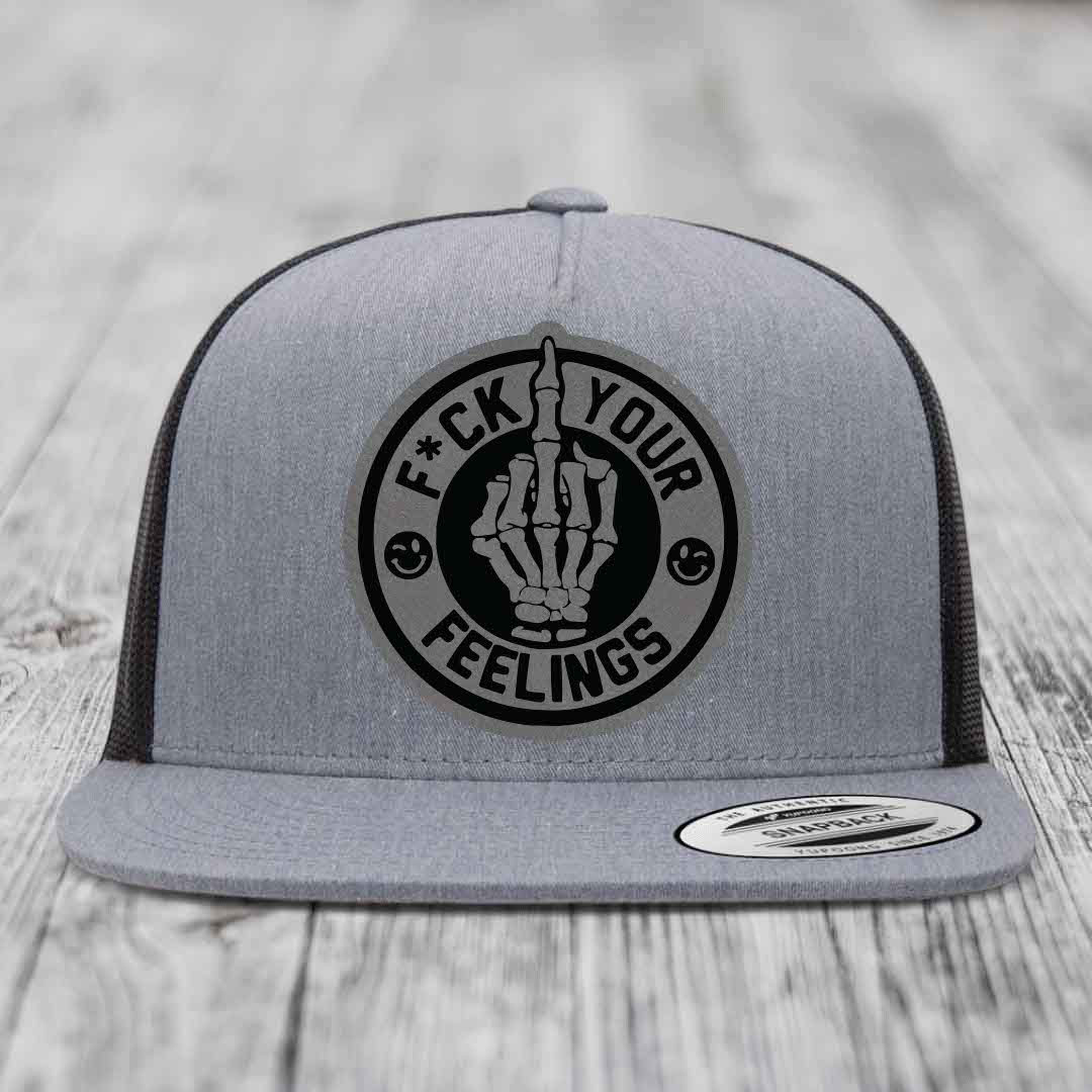 F*ck Your Feelings - Leather Patch Hat - Grey to Black Patch - Yupoong 6006 Snapback Flatbill Hat