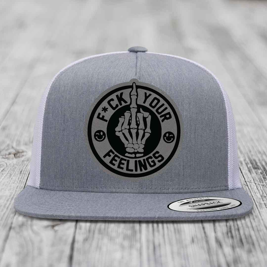 F*ck Your Feelings - Leather Patch Hat - Grey to Black Patch - Yupoong 6006 Snapback Flatbill Hat