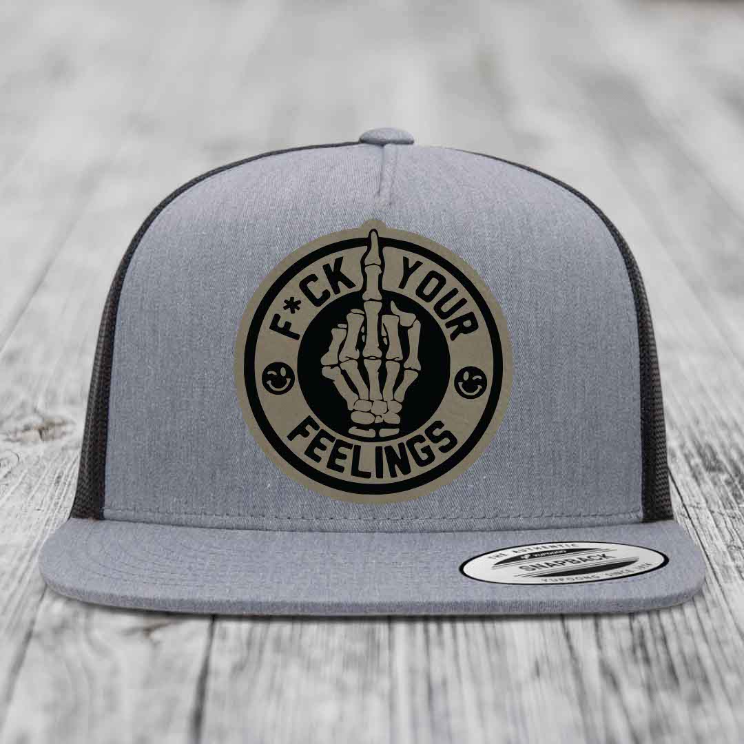 F*ck Your Feelings - Leather Patch Hat - Light Brown to Black Patch - Yupoong 6006 Snapback Flatbill Hat