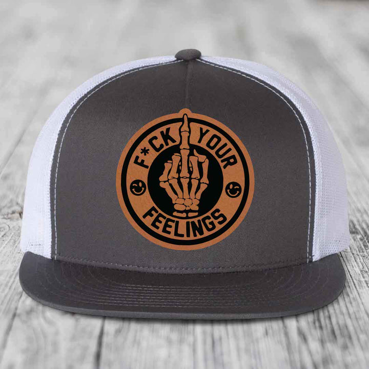 F*ck Your Feelings - Leather Patch Hat - Rawhide to Black Patch - Yupoong 6006 Snapback Flatbill Hat