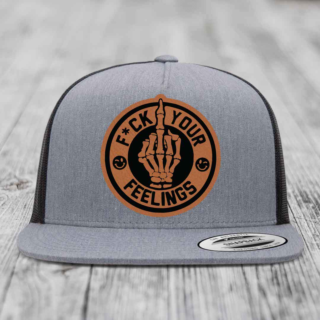 F*ck Your Feelings - Leather Patch Hat - Rawhide to Black Patch - Yupoong 6006 Snapback Flatbill Hat