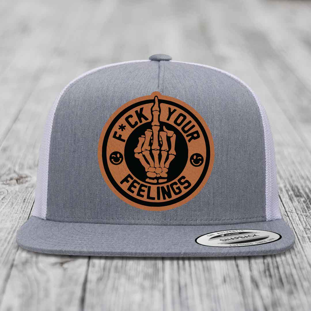 F*ck Your Feelings - Leather Patch Hat - Rawhide to Black Patch - Yupoong 6006 Snapback Flatbill Hat