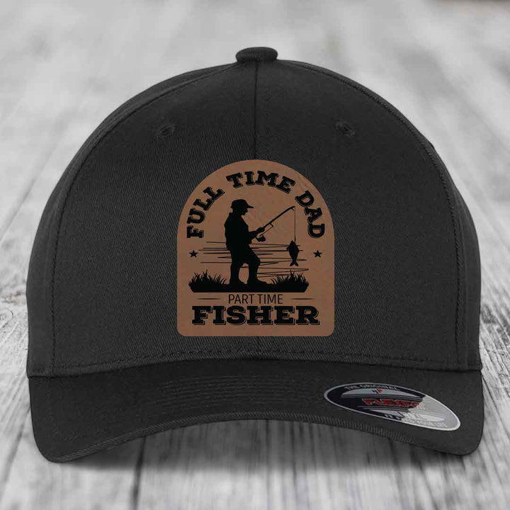 Full Time Dad Part Time Fisher - Leather Patch Hat - Dark Brown to Black Patch - Flexfit 6277 Fitted Hat
