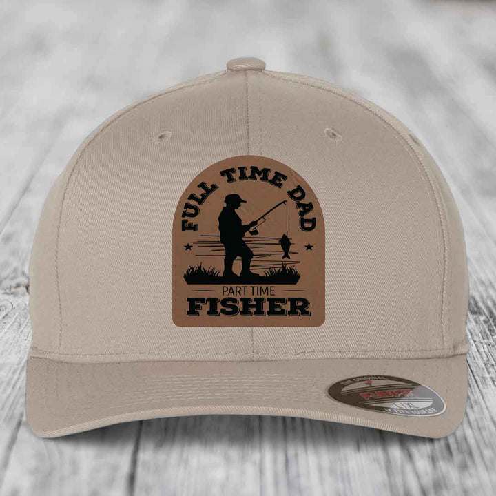 Full Time Dad Part Time Fisher - Leather Patch Hat - Dark Brown to Black Patch - Flexfit 6277 Fitted Hat