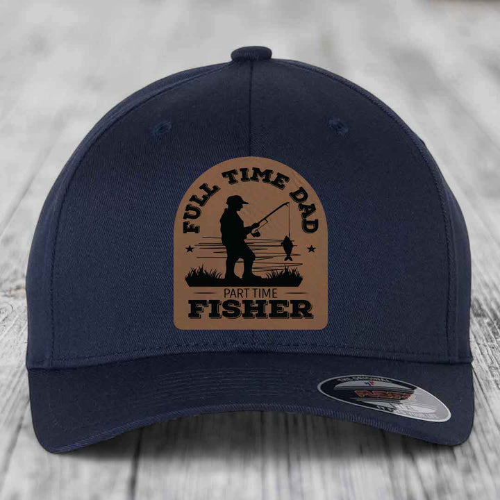 Full Time Dad Part Time Fisher - Leather Patch Hat - Dark Brown to Black Patch - Flexfit 6277 Fitted Hat