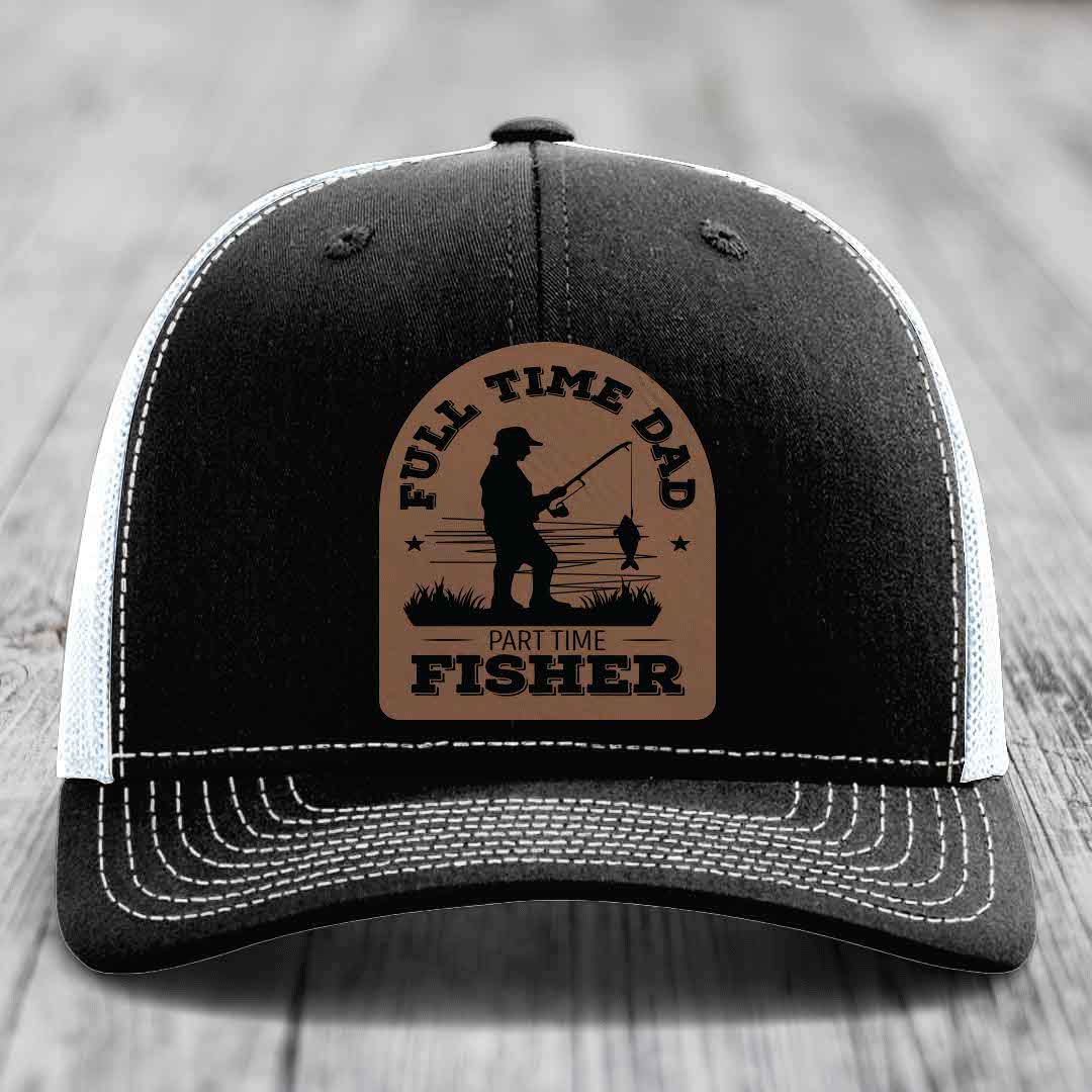 Full Time Dad Part Time Fisher - Leather Patch Hat - Dark Brown to Black Patch - Richardson 112 Snapback Trucker Hat