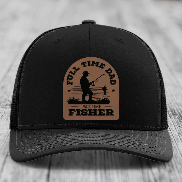 Full Time Dad Part Time Fisher - Leather Patch Hat - Dark Brown to Black Patch - Richardson 112 Snapback Trucker Hat