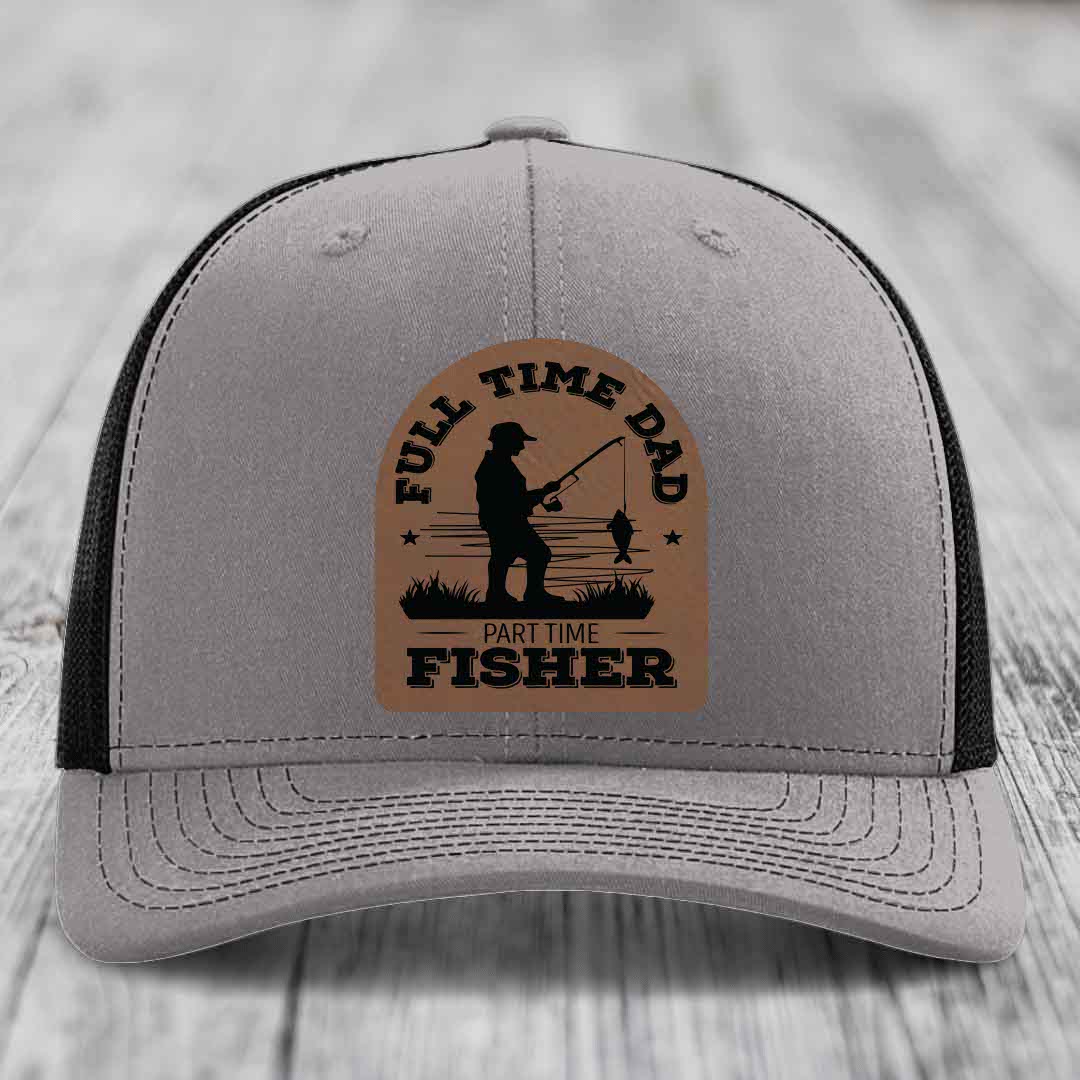 Full Time Dad Part Time Fisher - Leather Patch Hat - Dark Brown to Black Patch - Richardson 112 Snapback Trucker Hat