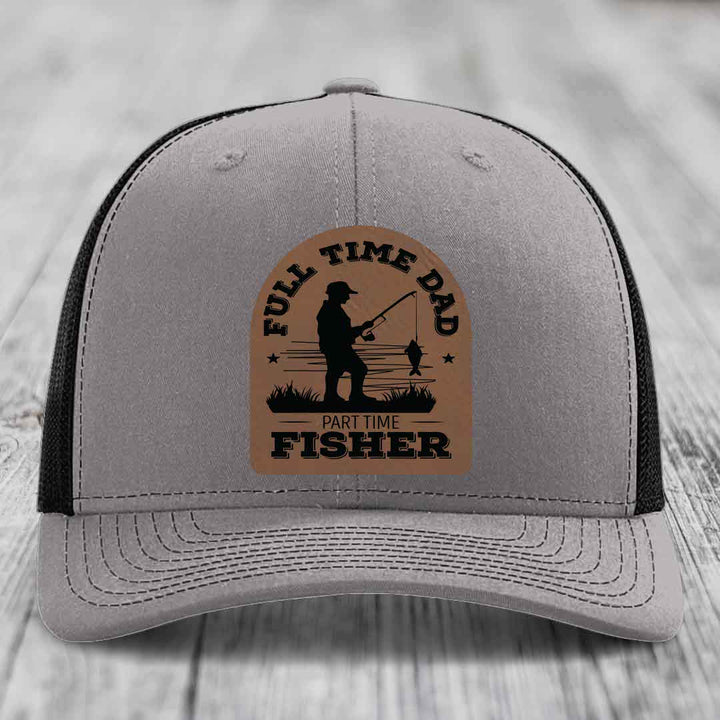 Full Time Dad Part Time Fisher - Leather Patch Hat - Dark Brown to Black Patch - Richardson 112 Snapback Trucker Hat