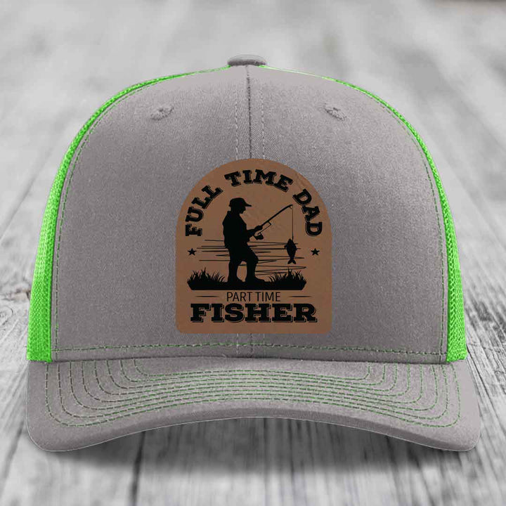 Full Time Dad Part Time Fisher - Leather Patch Hat - Dark Brown to Black Patch - Richardson 112 Snapback Trucker Hat