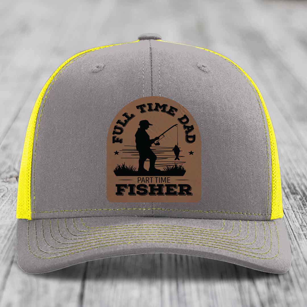 Full Time Dad Part Time Fisher - Leather Patch Hat - Dark Brown to Black Patch - Richardson 112 Snapback Trucker Hat