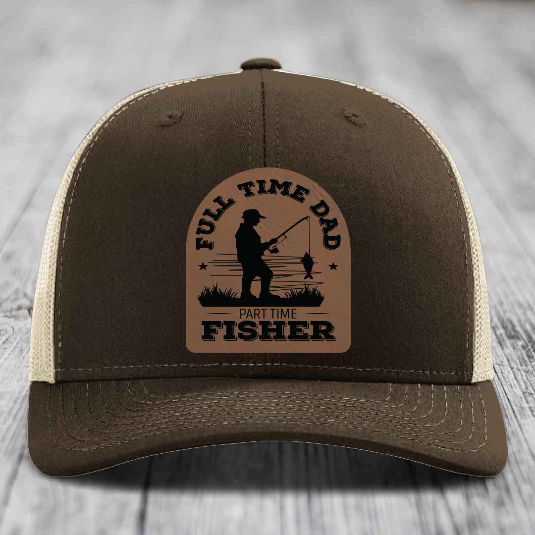 Full Time Dad Part Time Fisher - Leather Patch Hat - Dark Brown to Black Patch - Richardson 112 Snapback Trucker Hat