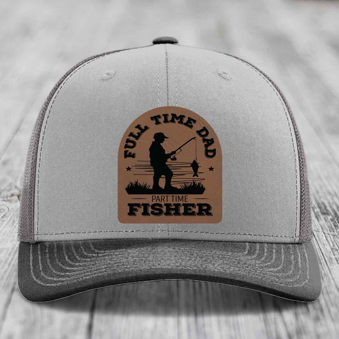 Full Time Dad Part Time Fisher - Leather Patch Hat - Dark Brown to Black Patch - Richardson 112 Snapback Trucker Hat