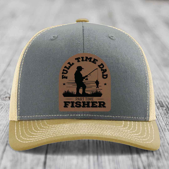 Full Time Dad Part Time Fisher - Leather Patch Hat - Dark Brown to Black Patch - Richardson 112 Snapback Trucker Hat