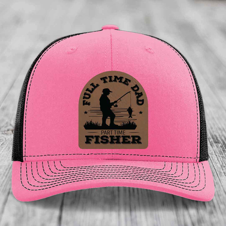 Full Time Dad Part Time Fisher - Leather Patch Hat - Dark Brown to Black Patch - Richardson 112 Snapback Trucker Hat