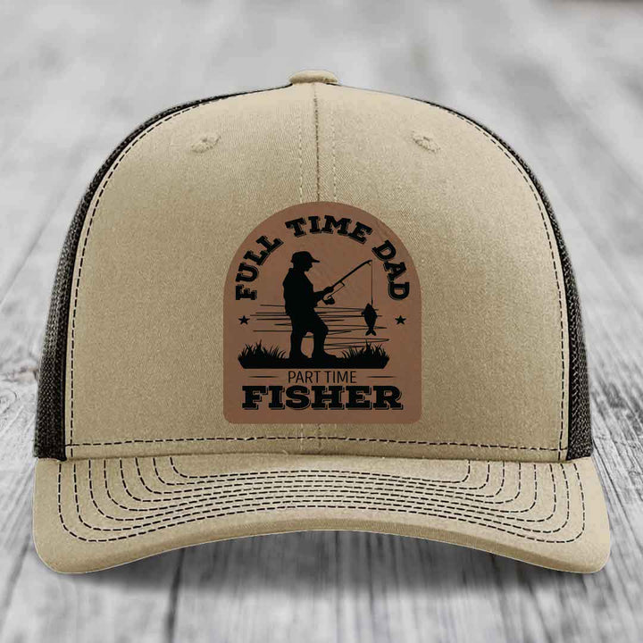 Full Time Dad Part Time Fisher - Leather Patch Hat - Dark Brown to Black Patch - Richardson 112 Snapback Trucker Hat