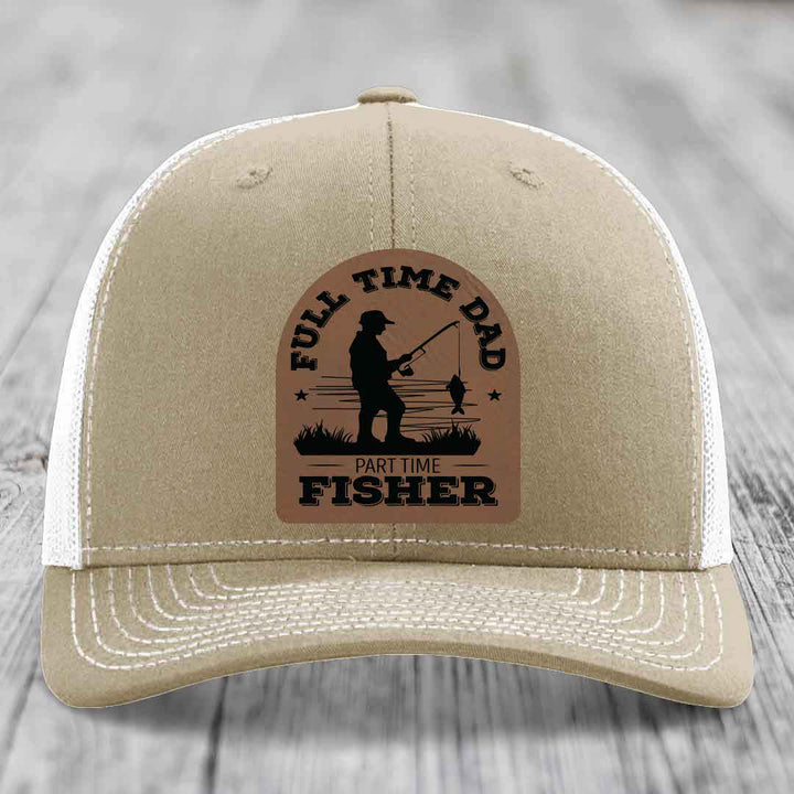 Full Time Dad Part Time Fisher - Leather Patch Hat - Dark Brown to Black Patch - Richardson 112 Snapback Trucker Hat